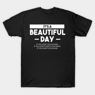 It's A Beautiful Day T-Shirt